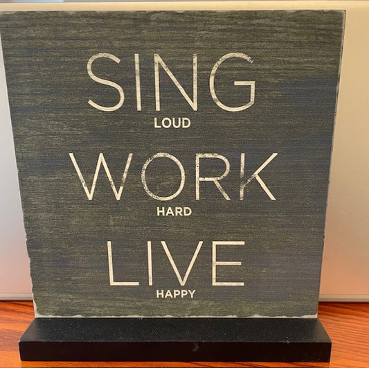 SING loud WORK hard LIVE happy sign